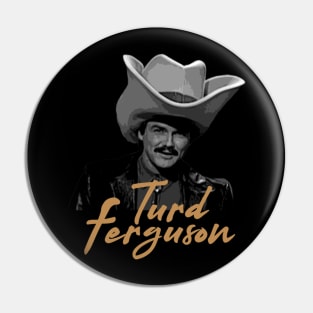 Turd Ferguson Portrait Pin