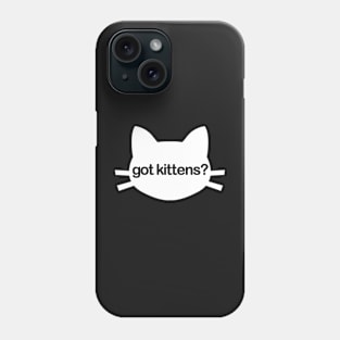 got kittens? cat face Phone Case