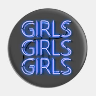 Girls Girls Girls - glowing blue neon sign Pin