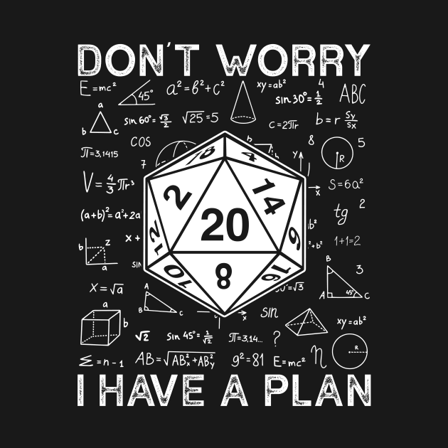 RPG Gamer Dont Worry I Have Plan Funny by Crazyshirtgifts