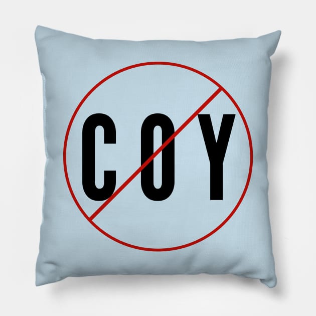 No being coy here Pillow by CourtIsCrafty