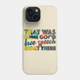 Contrapoints - That Was Some Good Free Speech Right There Phone Case