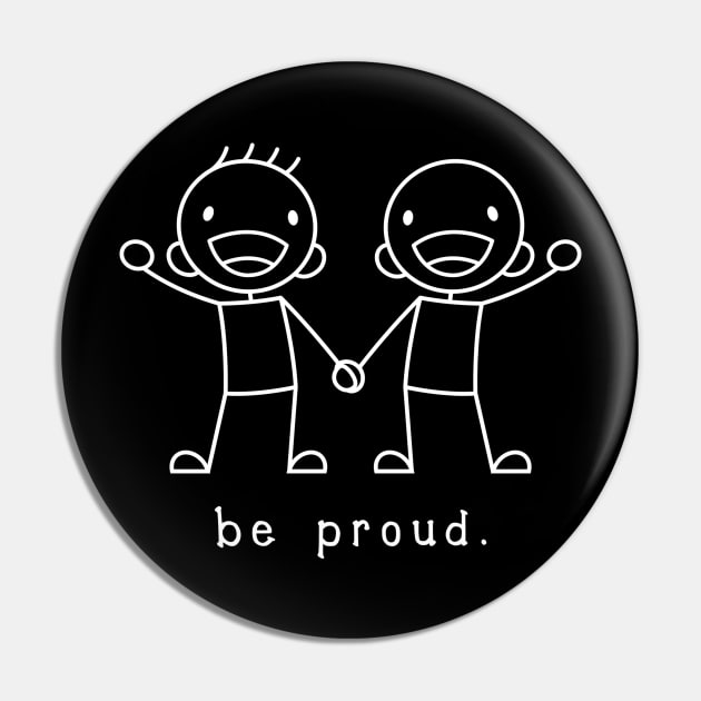 BE PROUD Pin by An Idle Robot