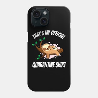 Funny Sloth Official Quarantine Shirt Phone Case