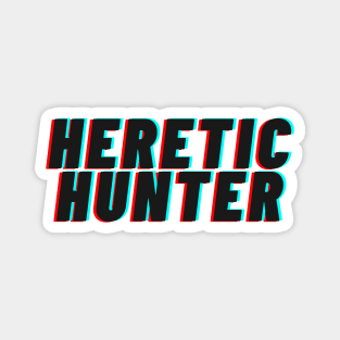 Heretic Hunter Magnet