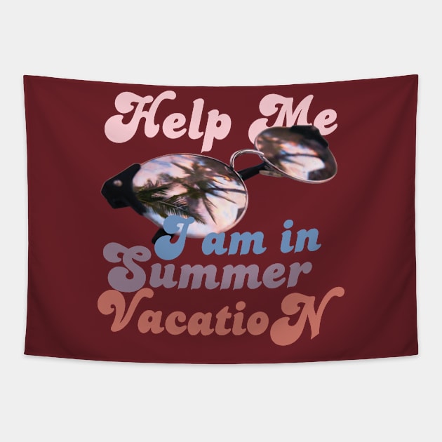 Help me I am in summer vacation. Tapestry by TeeText