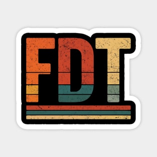 FDT Foxtrot Delta Tango – Funny Anti-Trump Retro Political Statement Magnet
