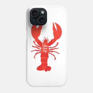 You are my lobster Valentine's Day #valentine #love #iloveyou #lobster #cute #illustration #sea #seafood #orange #red Phone Case