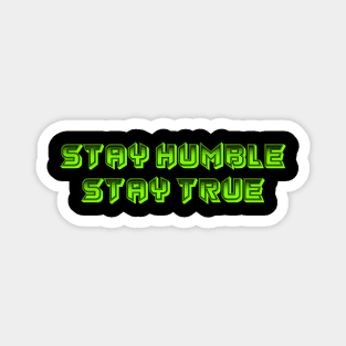 Stay humble stay true music Magnet