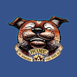 Home Is Where The Dog Is T-Shirt