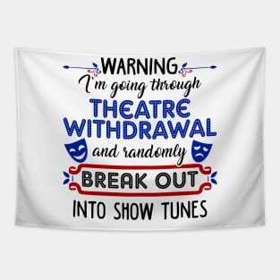 Theatre Withdrawal. Funny Theatre Gift. Tapestry