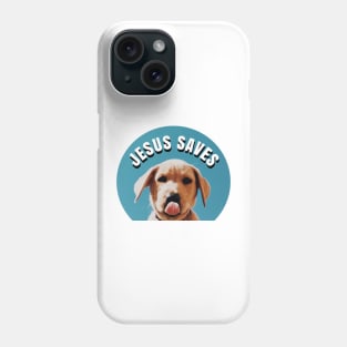 Jesus Saves Dawg Phone Case