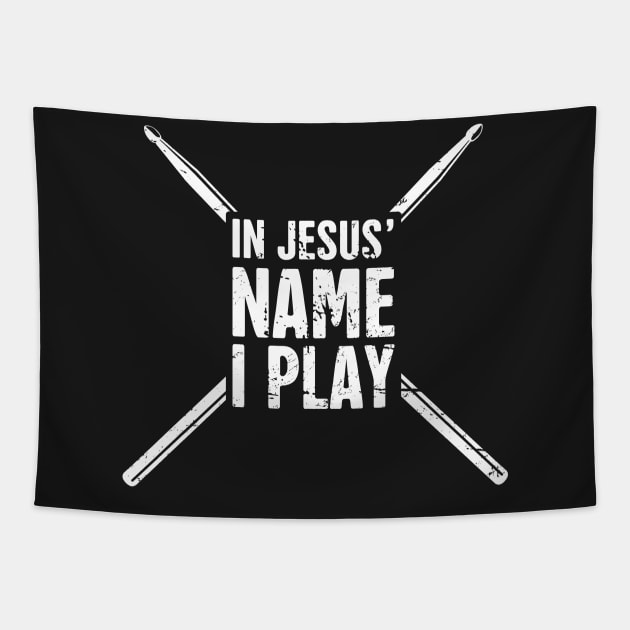 "In Jesus' Name I Play" Christian Band Drummer Tapestry by MeatMan