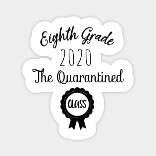 Eighth Grade 2020 The Quarantined Design Gift | 8th Grade 2020 Gift | Eight Grade 2020 | Middle School Graduation Magnet