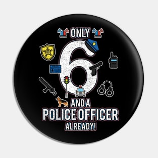 Kids 6th Birthday Shirt Only 6 And A Police Officer Already Pin