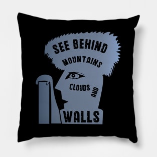 See behind mountains and walls Pillow