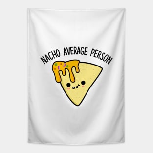 Nacho Average Person Cute Nacho Pun Tapestry