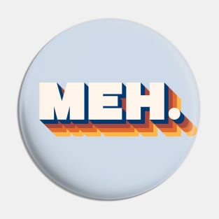 Retro Meh. Pin