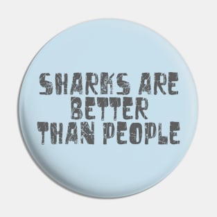 Sharks are better than People Pin