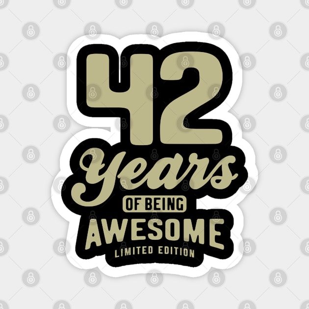 42 Years Of Being Awesome 42nd Birthday Magnet by cidolopez