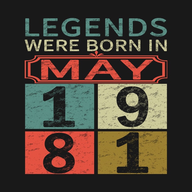 Legends Were Born In May 1981 40th Birthday Decoration Retro by melmahameed