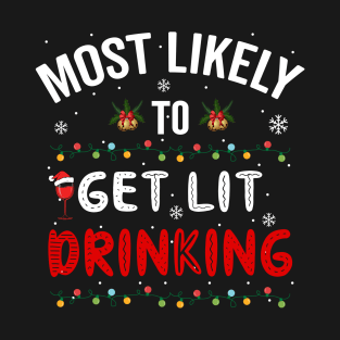 Most Likely To Get Lit Drinking Christmas T-Shirt