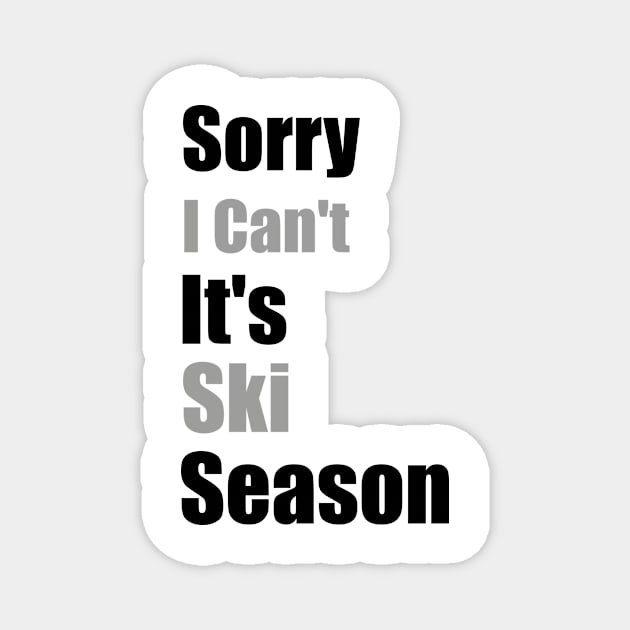 Sorry I Can't It's Ski Season, Skiing Lover Gift, Winter Sports Fan skier Magnet by soukai