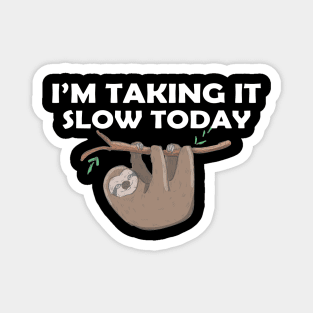 Sloth - I'm taking it slow today Magnet