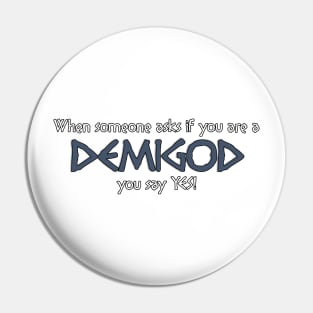 When someone asks if you are a DEMIGOD... Pin