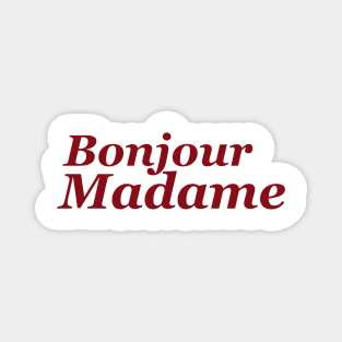 Bonjour Madame Magnet