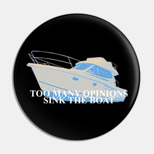 Too many opinions sink the boat Pin