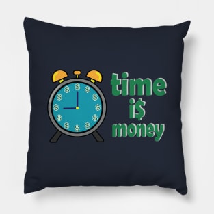 time is money Pillow