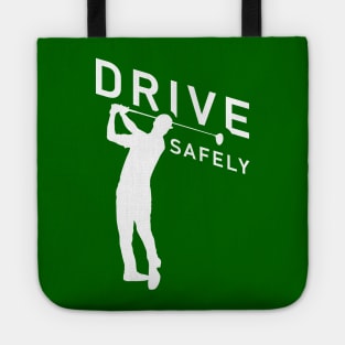 Golf Quote - Drive Safely Tote