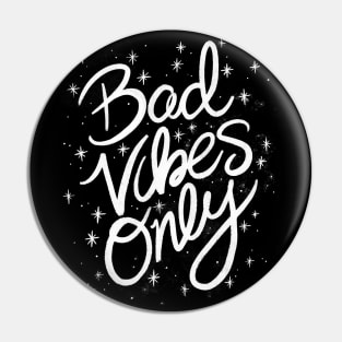 Bad Vibes Only Pin