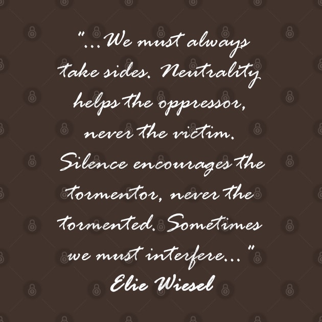 Sometimes we must interfere - Elie Wiesel - Light Text by lyricalshirts