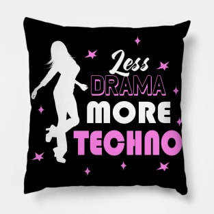 Less Drama More Techno EDM Dance Disco Party Girl Pillow