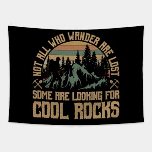 Some Are Looking For Cool Rocks Tapestry