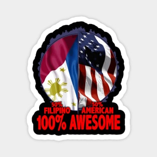 50% Filipino 50% American 100% Awesome Immigrant Magnet