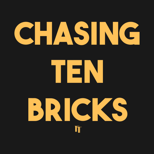 Chasing Ten Bricks by fontytees