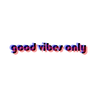 Good Vibes Only T-Shirt