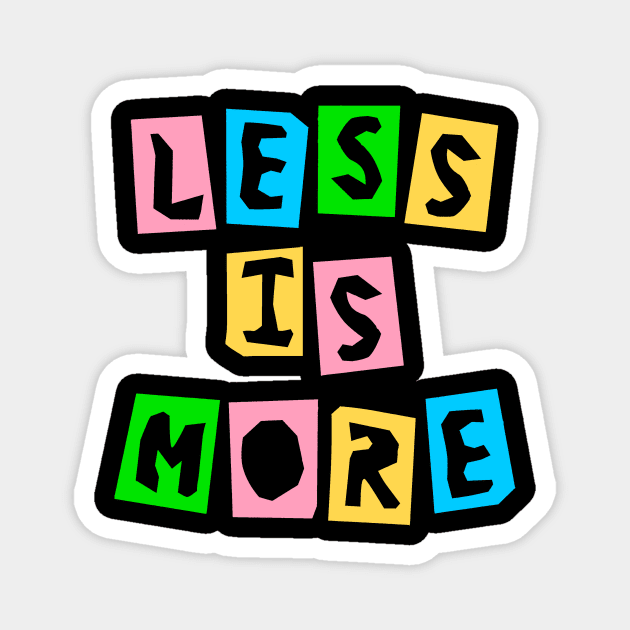 Less is More Cutout Magnet by thecolddots