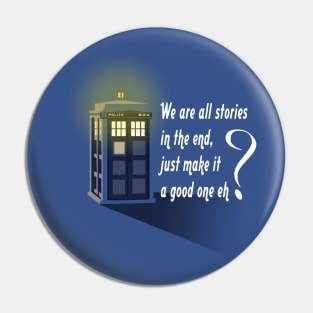 We are all stories  in the end Pin