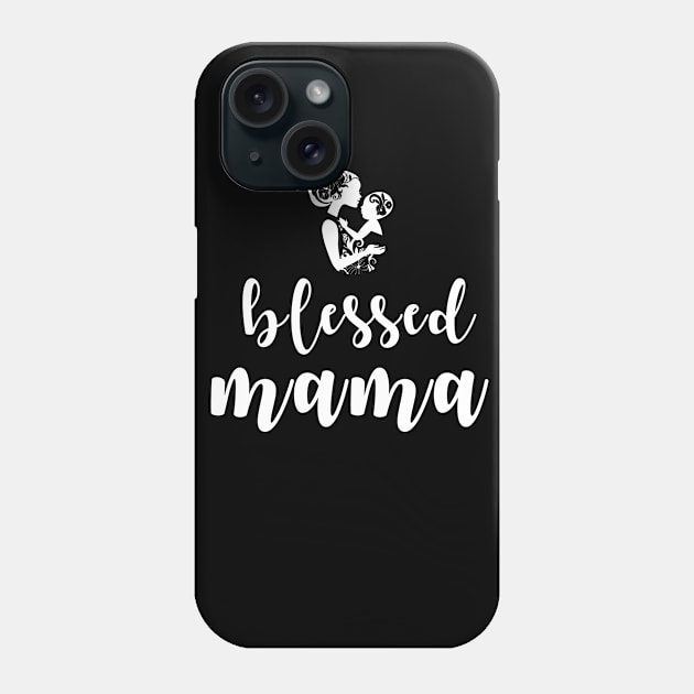 Blessed Mama Phone Case by adityawagaskar