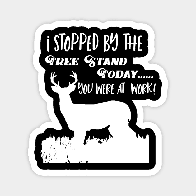 Funny Deer Hunting Tree Stand Quote Magnet by Outdoor Strong 