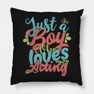 Just A Boy Who Loves Acting Gift product Pillow