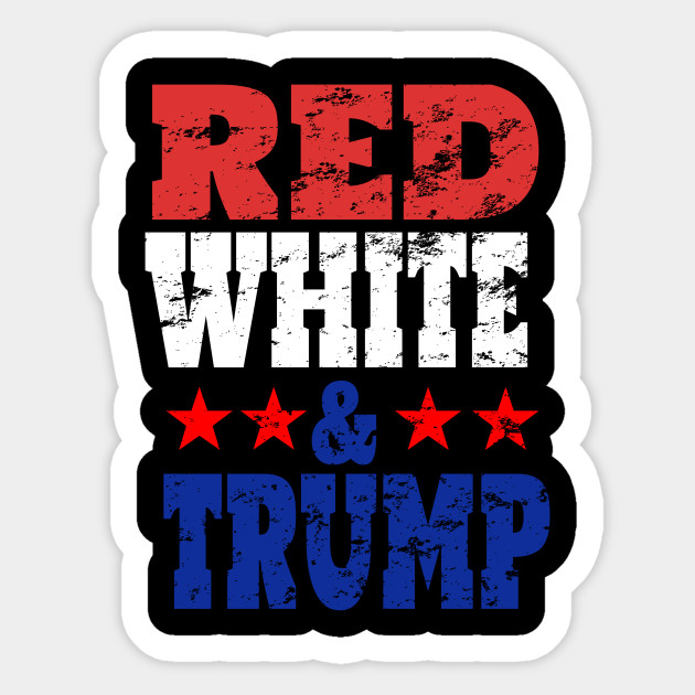 Red White Trump 2020 Presidential Election Patriotic Product Politics Sticker Teepublic