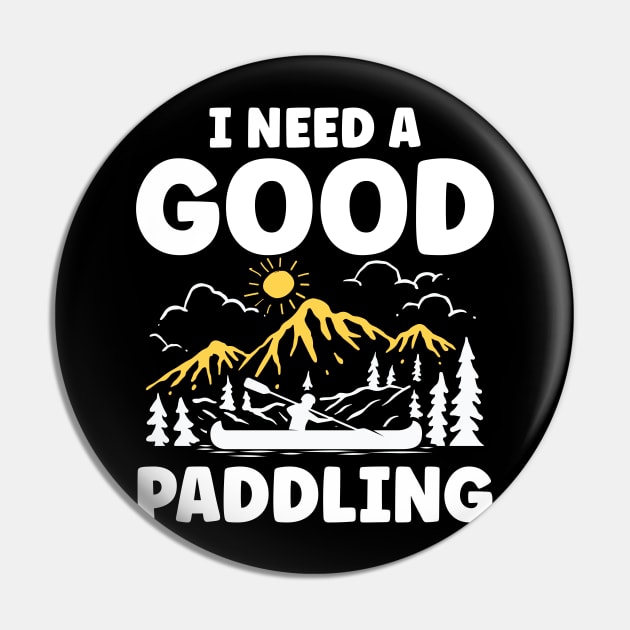 I Need a Good Paddling Pin by AngelBeez29