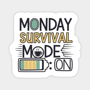 Monday Survival Mode ON – Funny Coffee & Work Magnet