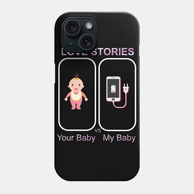 Love Stories-Your Baby Versus My Baby Phone Case by goodpeoplellcdesign