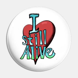 I still alive Pin